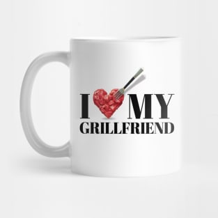 I love my grillfriend. Bbq, meat and friends! And I love my girlfriend too! Mug